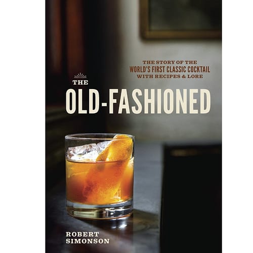The Old-Fashioned by Robert Simonson, The Cocktail Shop, Australia